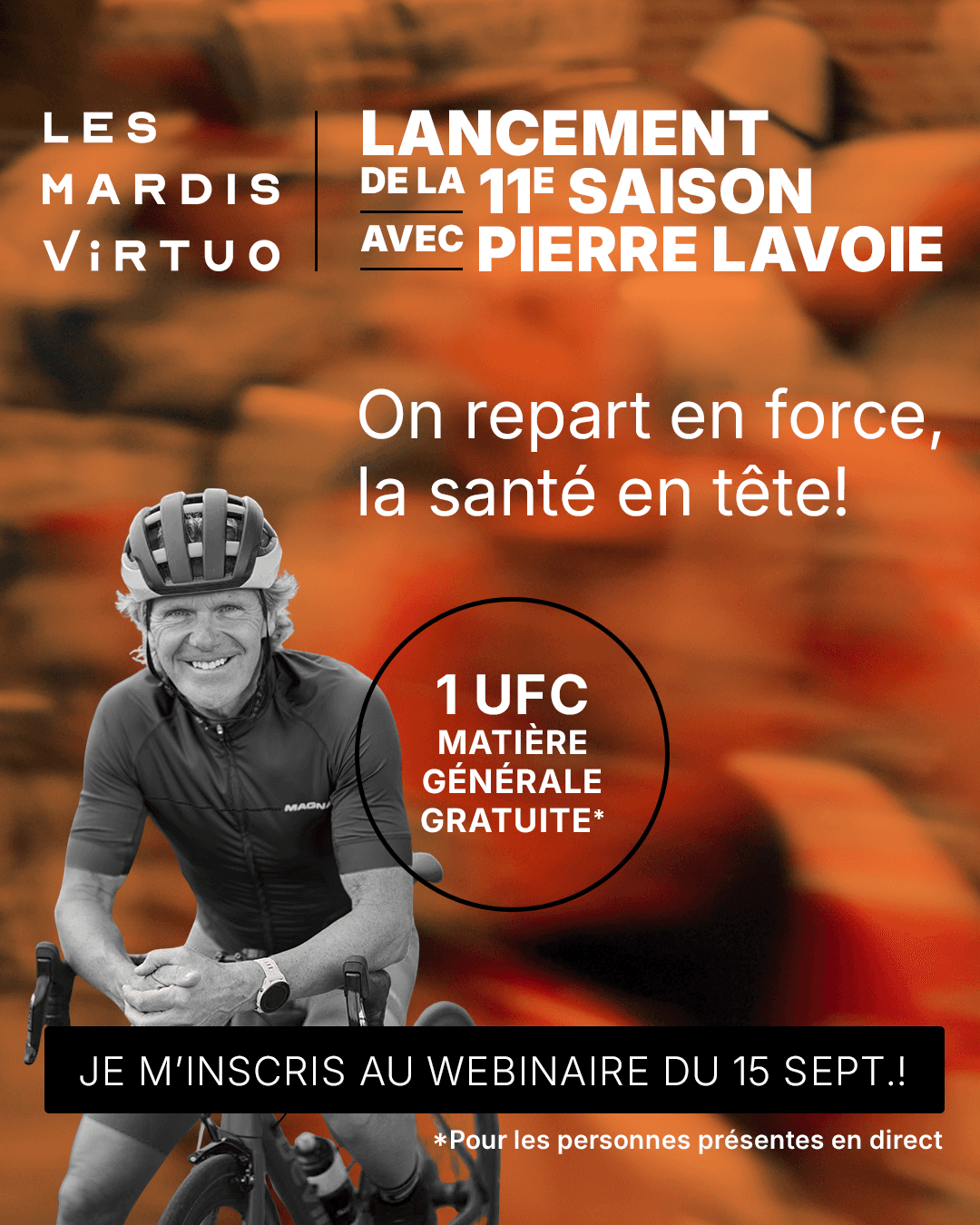 Lancement de la 11e saison des Mardis Virtuo avec Pierre Lavoie — On repart en force, la santé en tête! Je m'inscris au webinaire du 15 septembre.